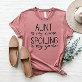 Aunt Is My Name Spoiling Is My Game Shirts For Women - Christian Shirts for Women - Religious Tee Shirts