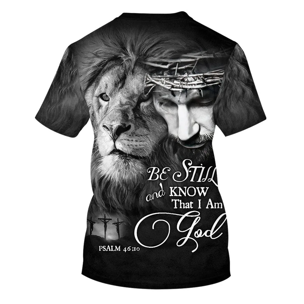 Be Still And Know That I Am God Jesus Lion 3d All Over Print Shirt - Christian 3d Shirts For Men Women