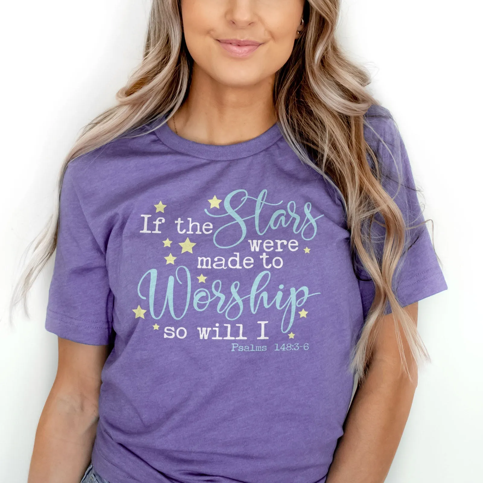 If The Stars Were Made To Worship Tee Shirts For Women - Christian Shirts for Women - Religious Tee Shirts