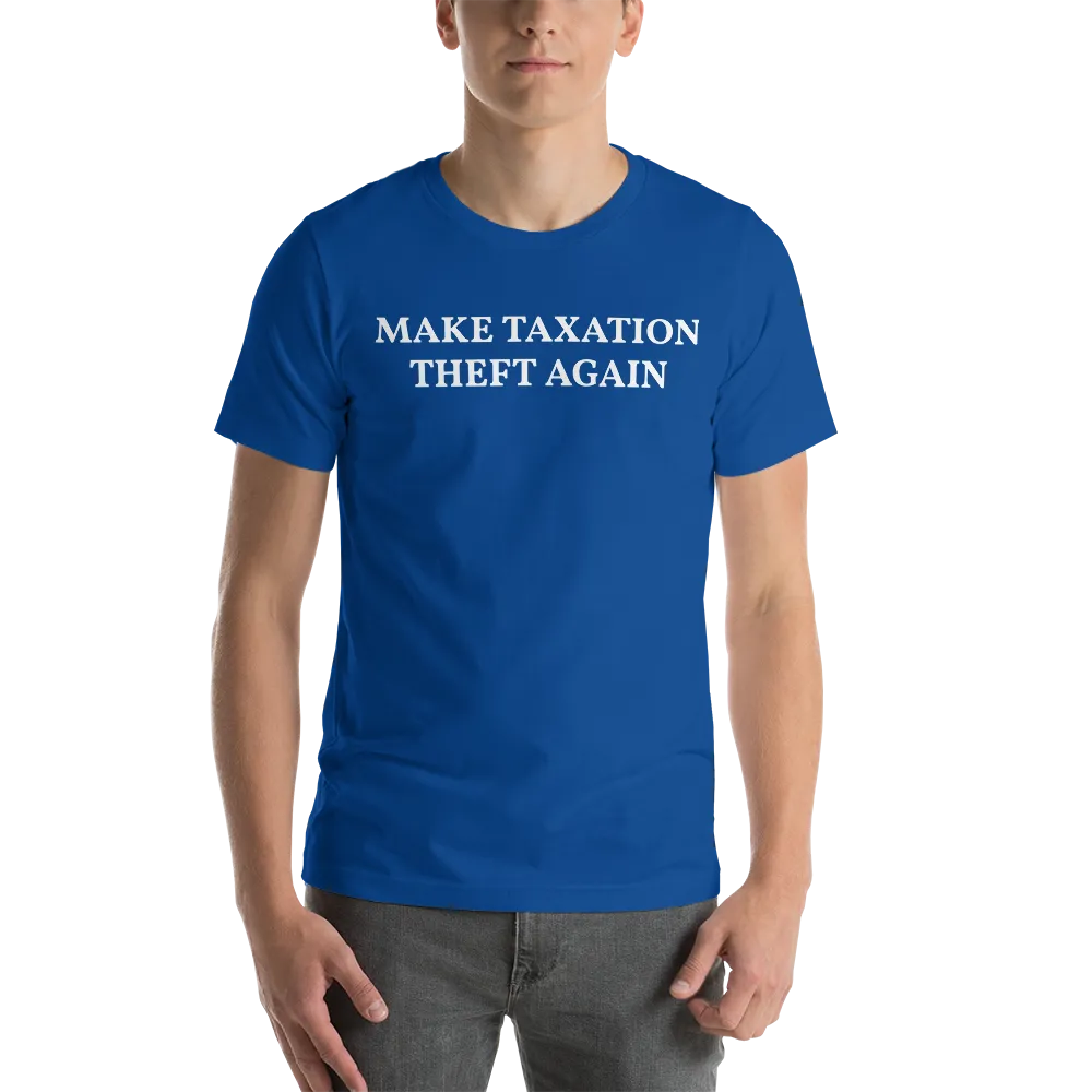 MAKE TAXATION THEFT AGAIN Short-Sleeve Unisex T-Shirt