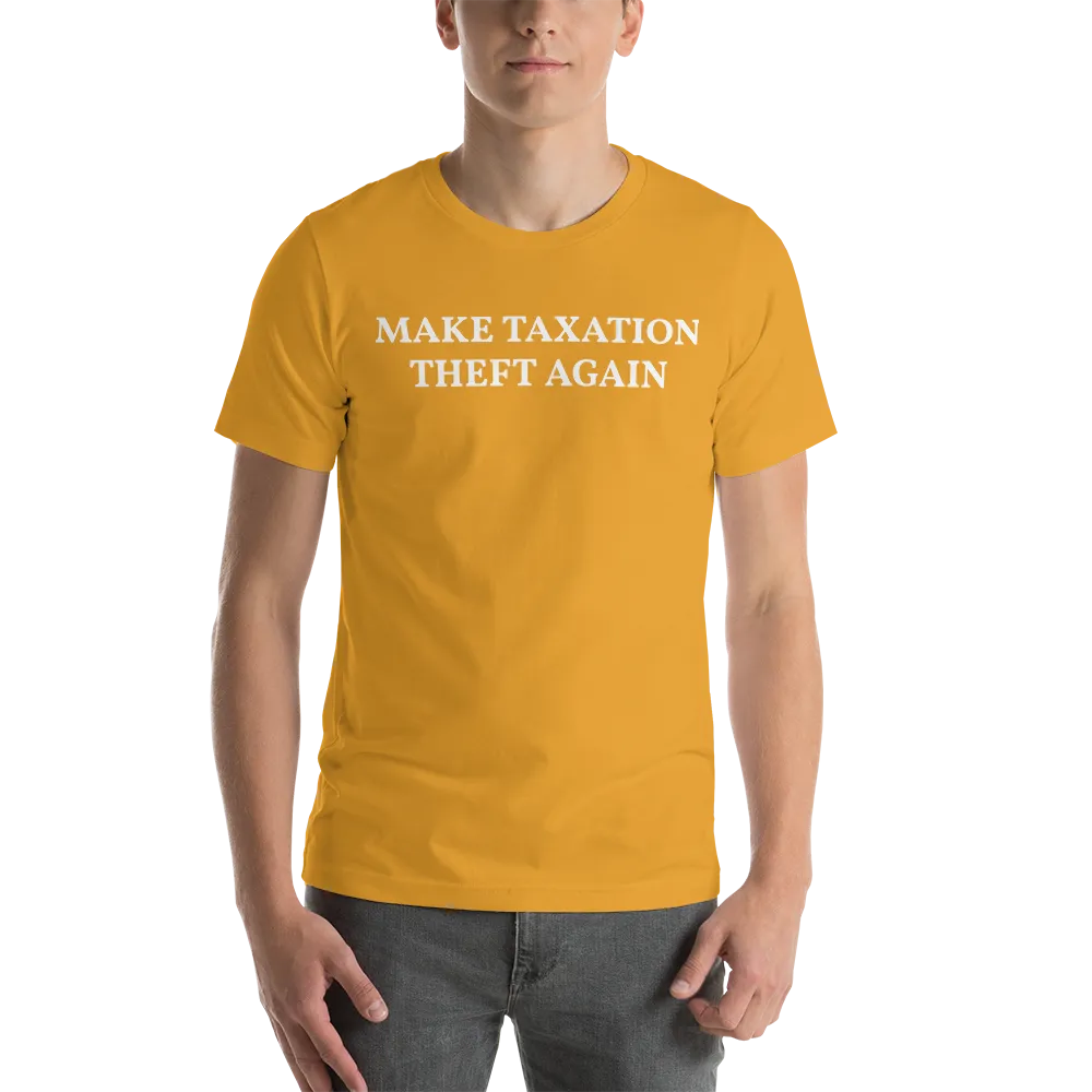 MAKE TAXATION THEFT AGAIN Short-Sleeve Unisex T-Shirt