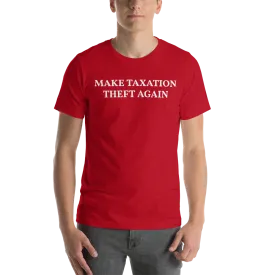 MAKE TAXATION THEFT AGAIN Short-Sleeve Unisex T-Shirt