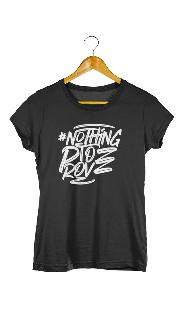 Nothing to Prove, Women's Tee