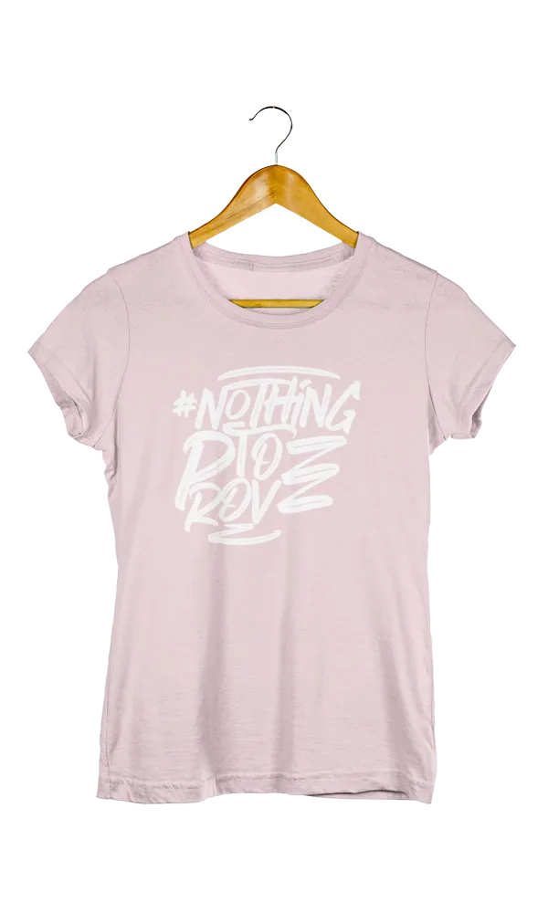 Nothing to Prove, Women's Tee