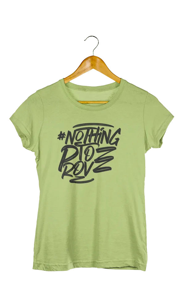 Nothing to Prove, Women's Tee