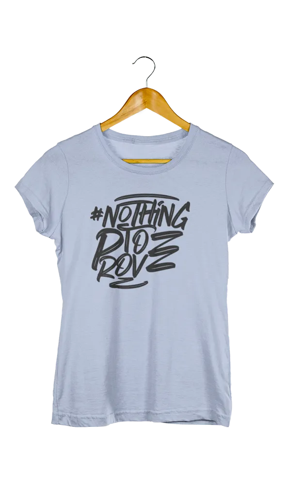 Nothing to Prove, Women's Tee