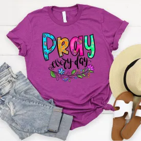 Pray Every Day T Shirts For Women - Women's Christian T Shirts - Women's Religious Shirts